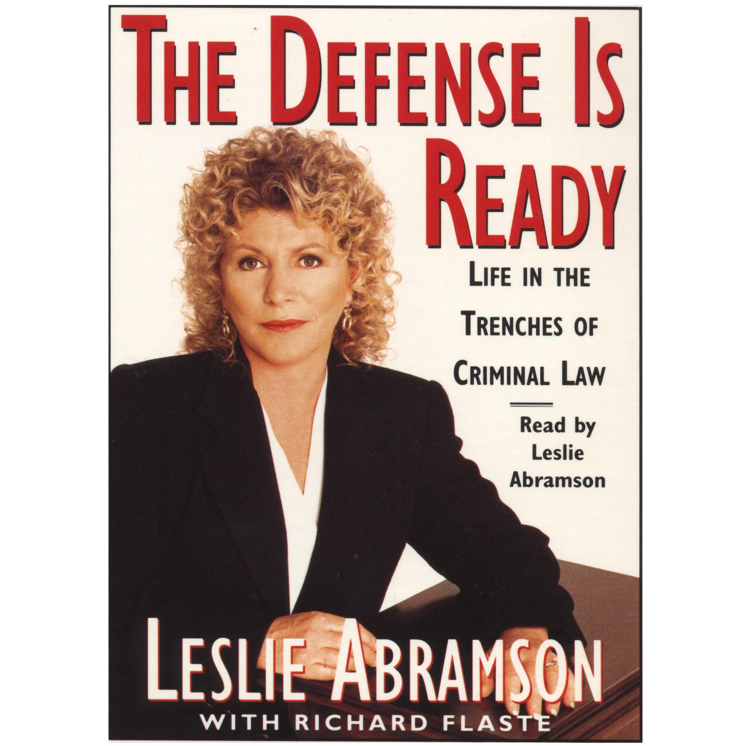 The Defense Is Ready: Life in the Trenches of Criminal Law (Abridged) Audiobook, by Leslie Abramson