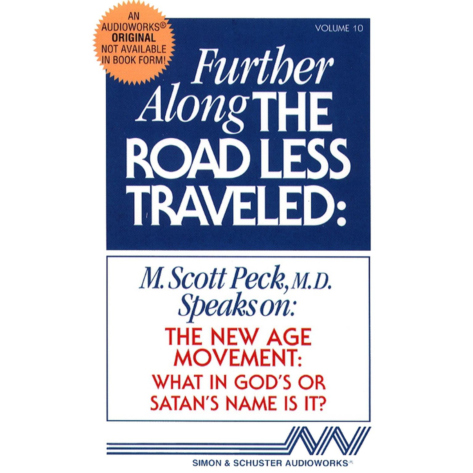 Further along the Road Less Traveled: The New Age Movement: What in God’s or Satan’s Name Is It? Audiobook, by M. Scott Peck