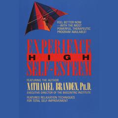 Experience High Self-Esteem Audiobook, by Nathaniel Branden