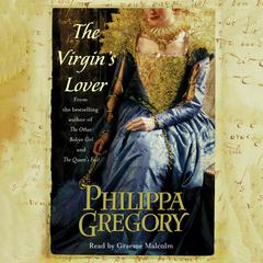 The Virgin's Lover Audiobook, by Philippa Gregory