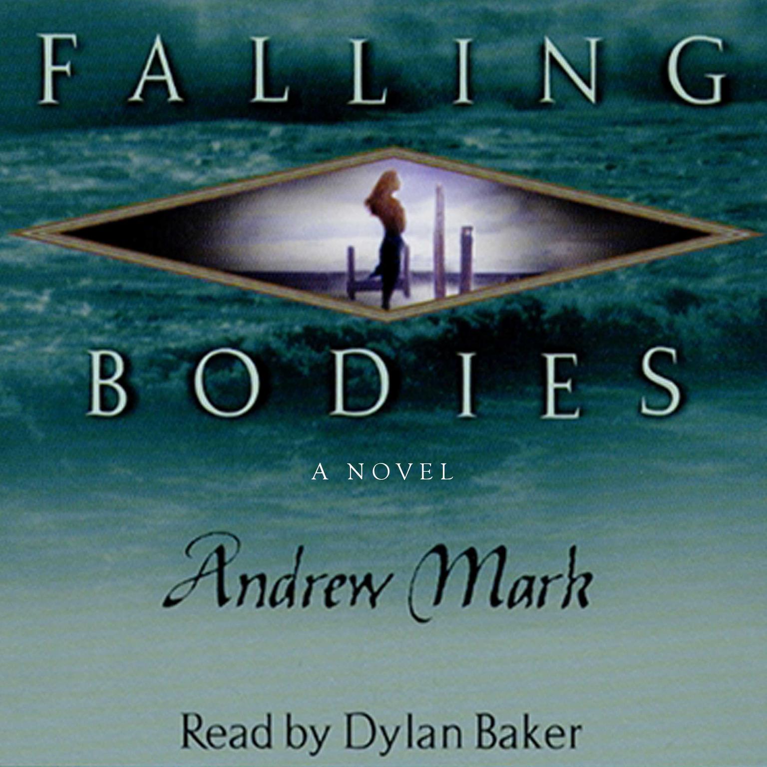 Falling Bodies (Abridged) Audiobook, by Andrew Mark