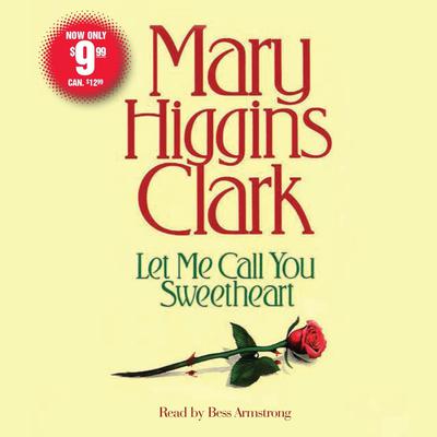 Let Me Call You Sweetheart Audiobook, by Mary Higgins Clark