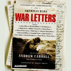 War Letters: Extraordinary Correspondence from American Wars Audiobook, by Andrew Carroll