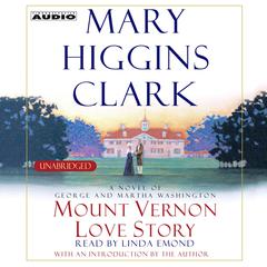Mount Vernon Love Story: A Novel of George and Martha Washington Audiobook, by 