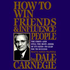 How To Win Friends And Influence People Deluxe 75th Anniversary Edition Audiobook, by Dale Carnegie 