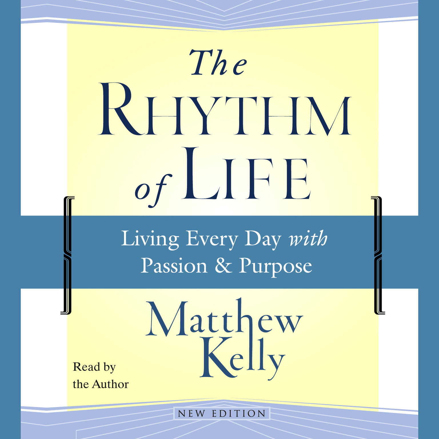 The Rhythm of Life (Abridged): Living Every Day with Passion and Purpose Audiobook, by Matthew Kelly