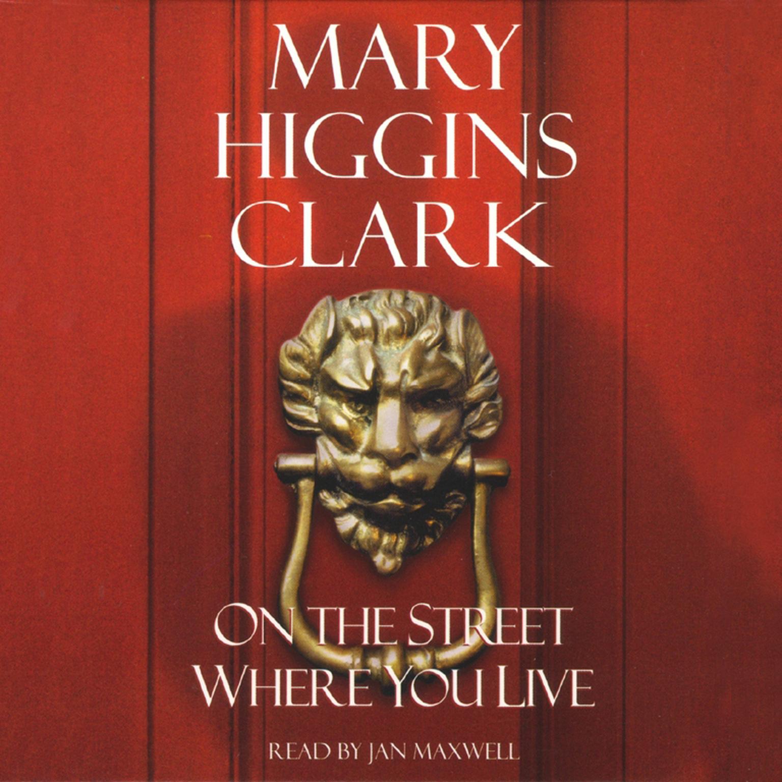 On the Street Where You Live (Abridged) Audiobook, by Mary Higgins Clark