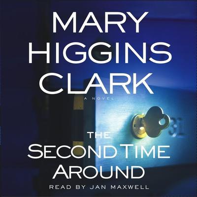 The Second Time Around: A Novel Audiobook, by Mary Higgins Clark