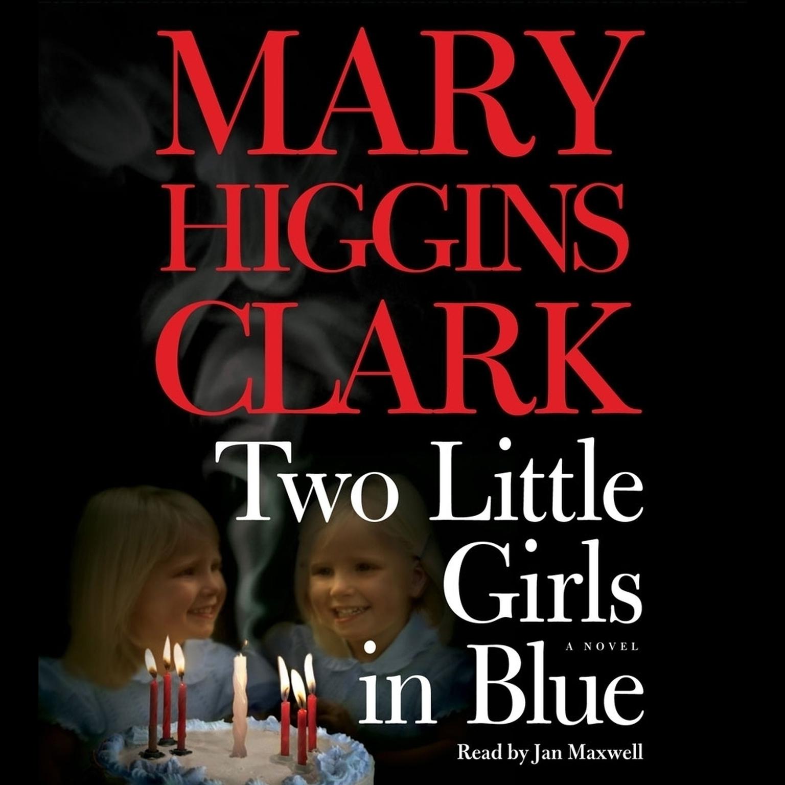 Two Little Girls in Blue (Abridged): A Novel Audiobook, by Mary Higgins Clark