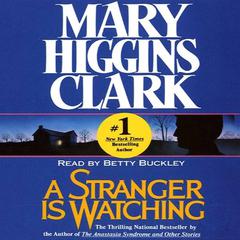 A Stranger is Watching Audiobook, by Mary Higgins Clark