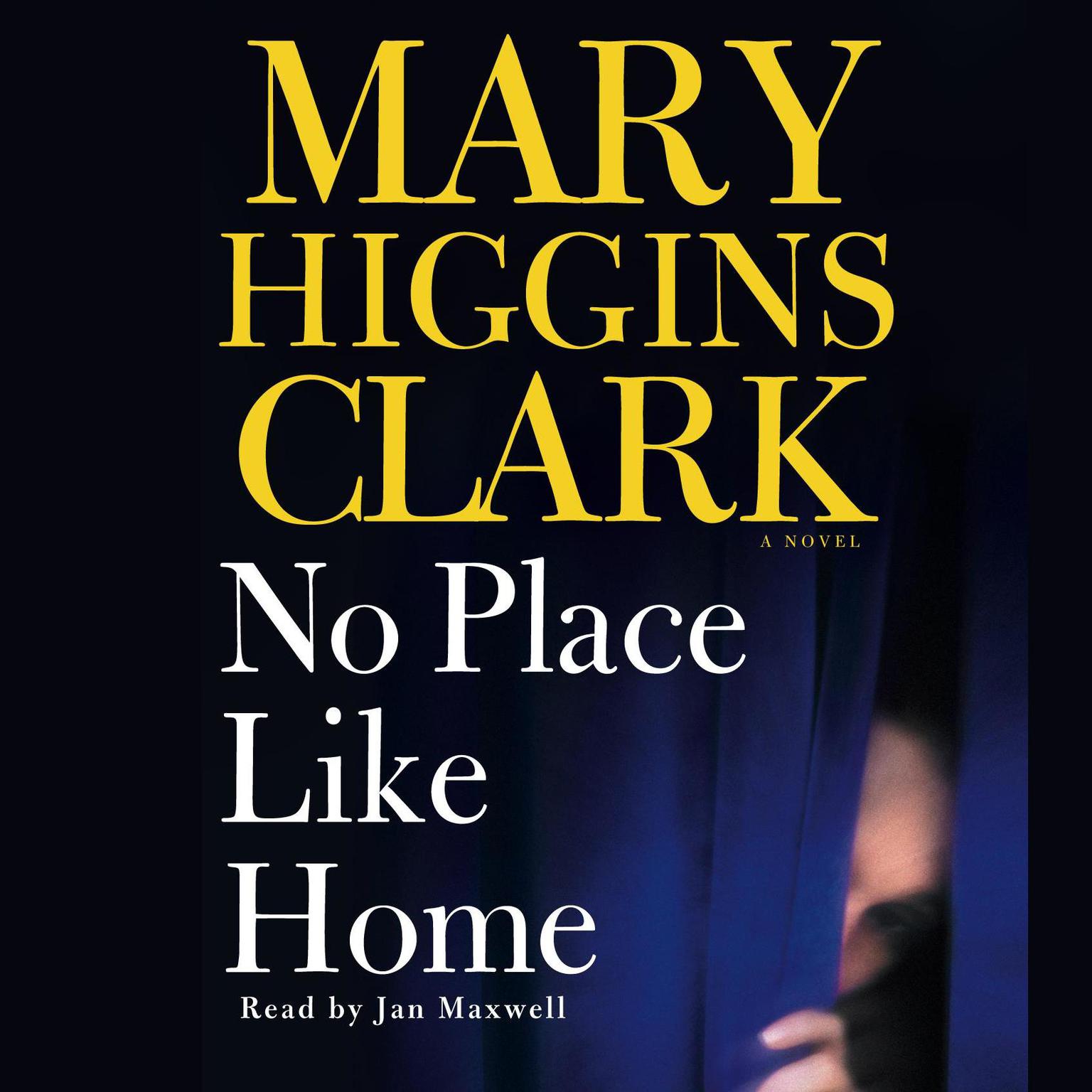 No Place Like Home (Abridged): A Novel Audiobook, by Mary Higgins Clark