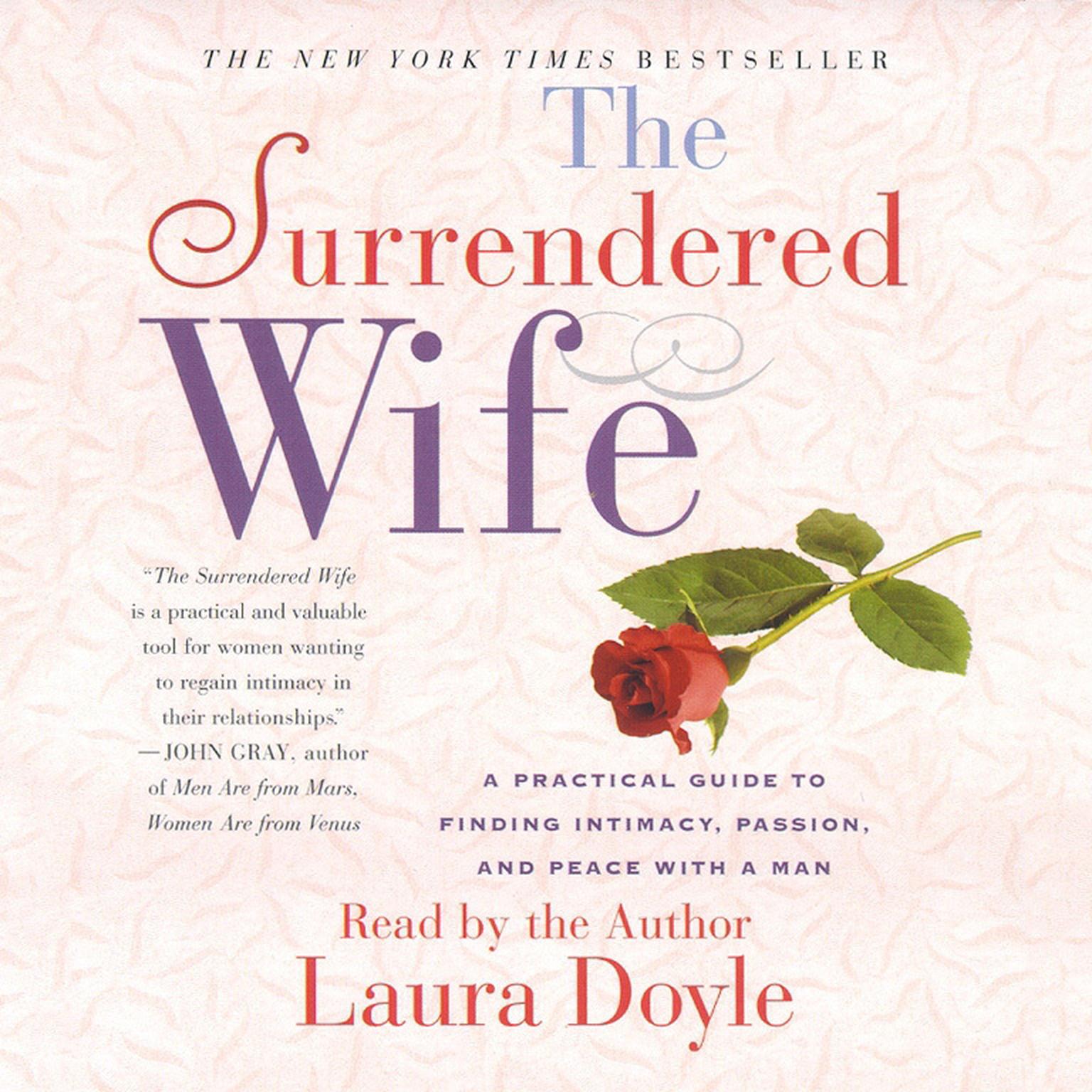 The Surrendered Wife (Abridged): A Practical Guide To Finding Intimacy, Passion and Peace Audiobook, by Laura Doyle