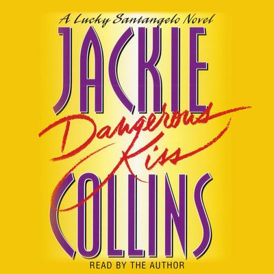 Dangerous Kiss: A Lucky Santangelo Novel Audiobook, by Jackie Collins