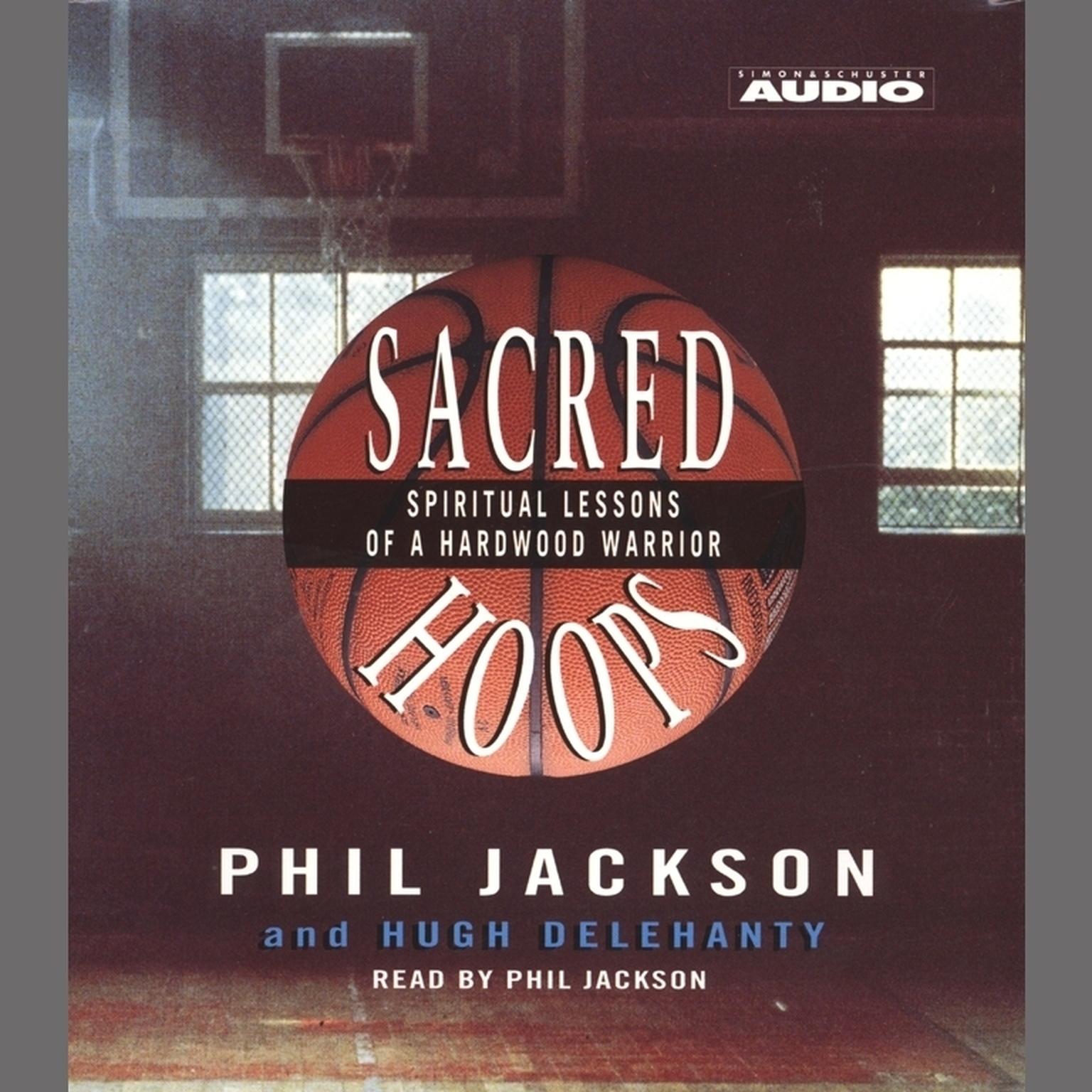Sacred Hoops (Abridged): Spiritual Lessons Of A Hardwood Warrior Audiobook, by Hugh Delehanty