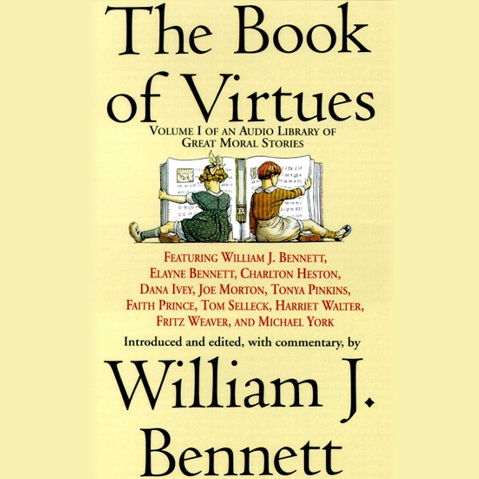 The Book of Virtues (Abridged): An Audio Library of Great Moral Stories Audiobook, by William J. Bennett
