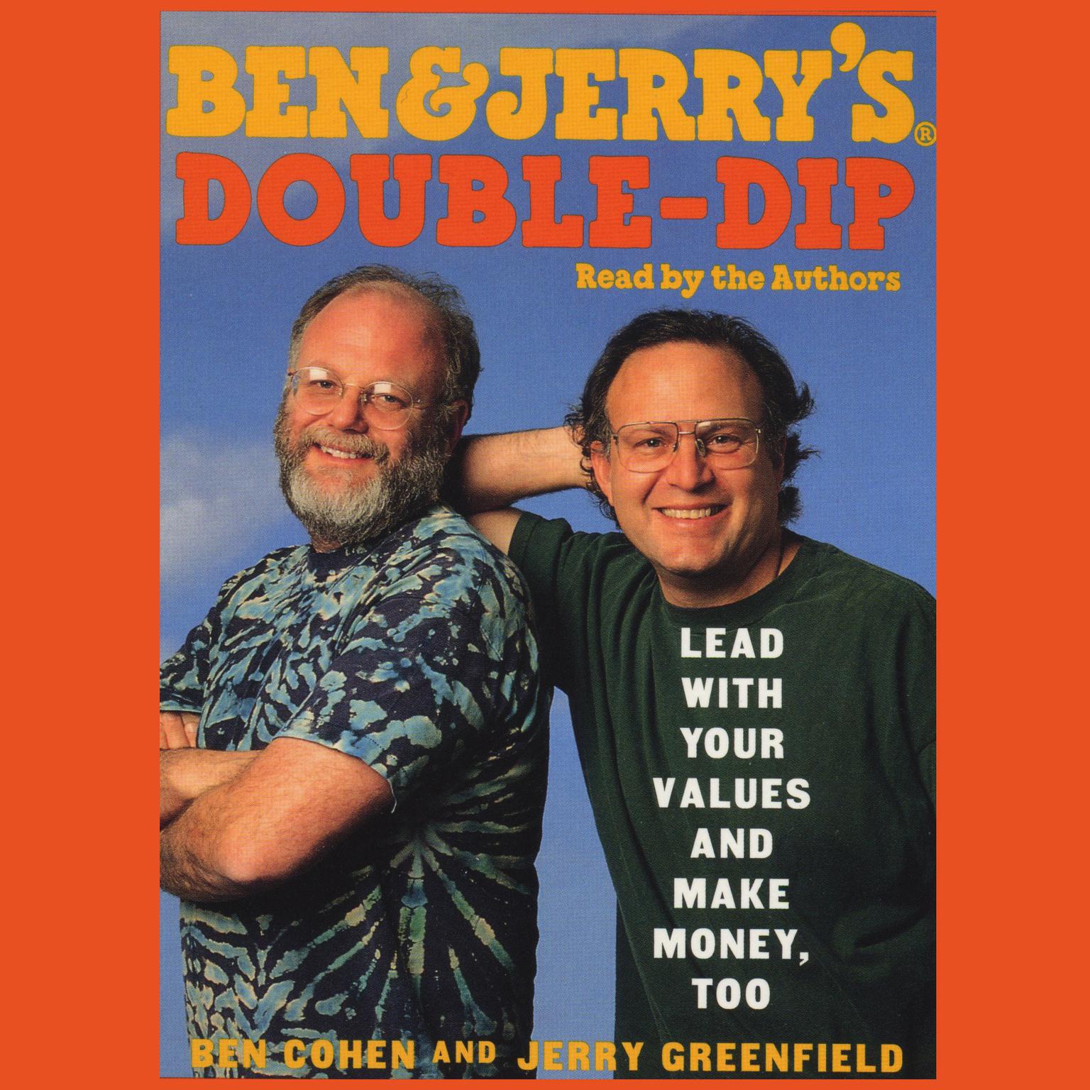 Ben & Jerry’s Double-Dip Capitalism (Abridged): Lead With Your Values and Make Money Too Audiobook, by Ben Cohen