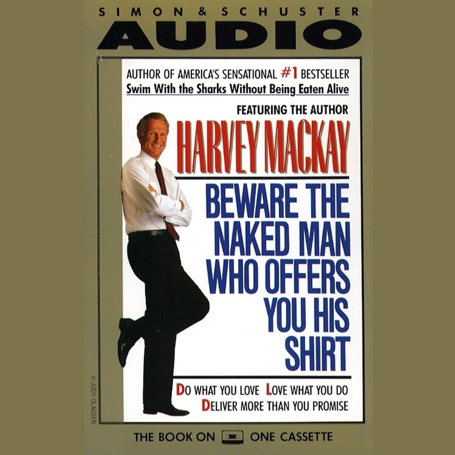 Beware the Naked Man Who offers You His Shirt (Abridged) Audiobook, by Harvey Mackay