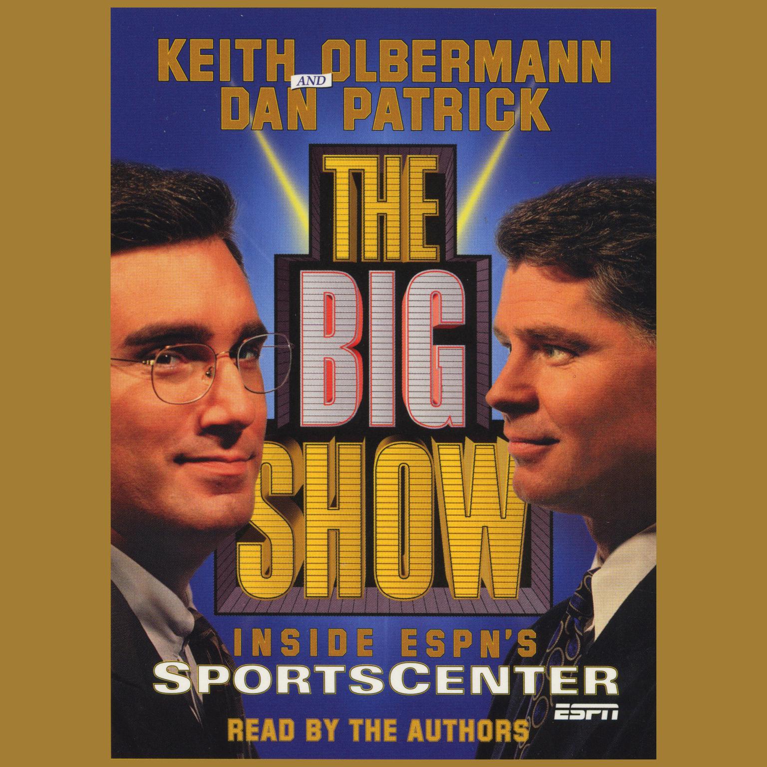 The Big Show (Abridged): Inside ESPNs Sportscenter Audiobook, by Keith Olbermann