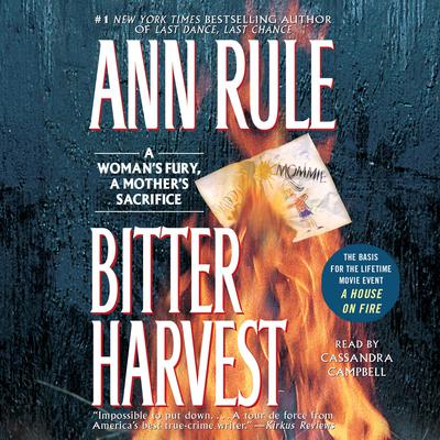 Bitter Harvest: A Woman's Fury, a Mother's Sacrifice Audiobook, by Ann Rule