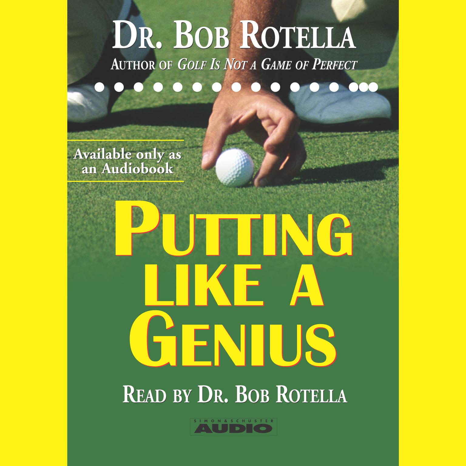 Putting Like a Genius (Abridged) Audiobook, by Bob Rotella