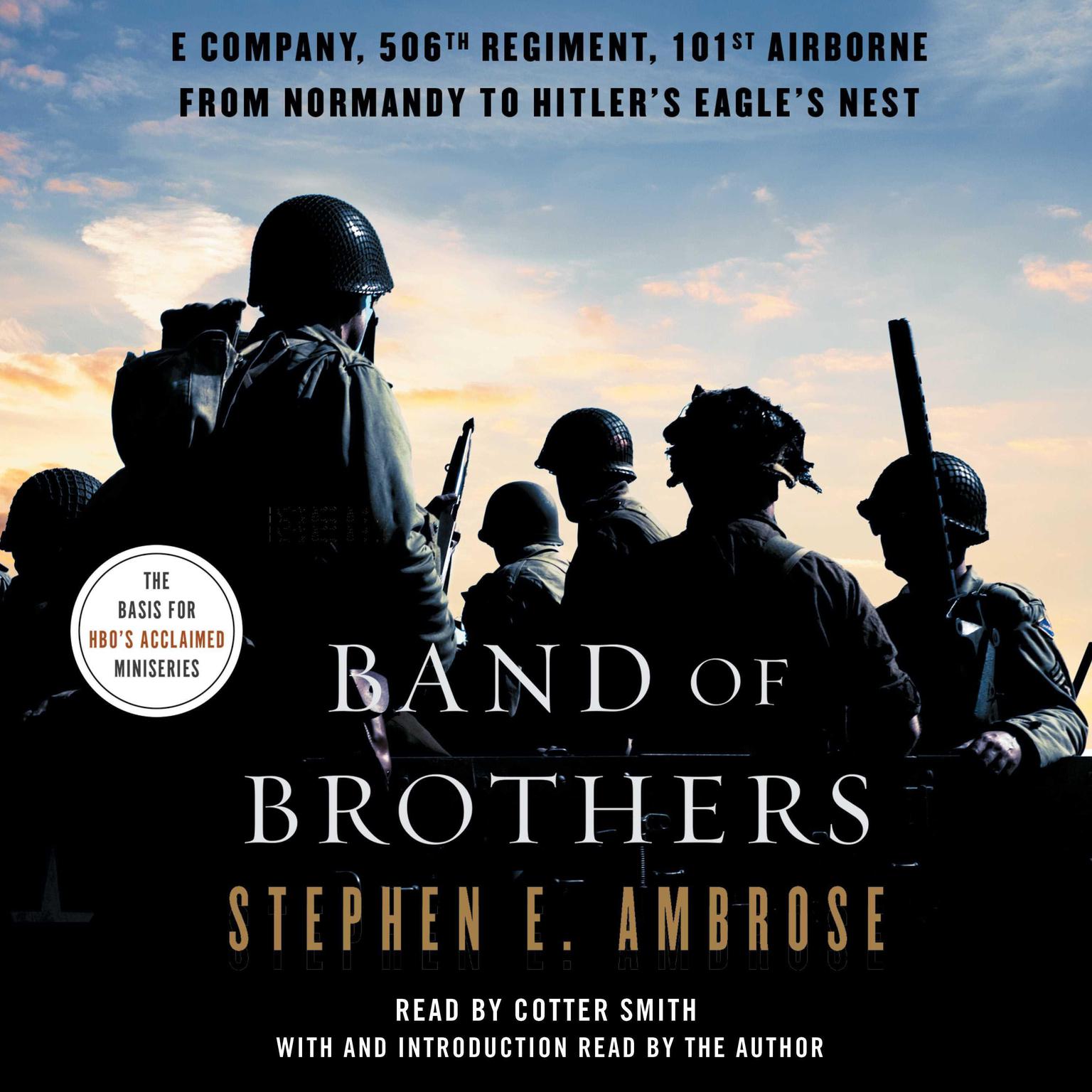 Band Of Brothers (Abridged): E Company, 506th Regiment, 101st Airborne, from Normandy to Hitlers Eagles Nest Audiobook, by Stephen E. Ambrose