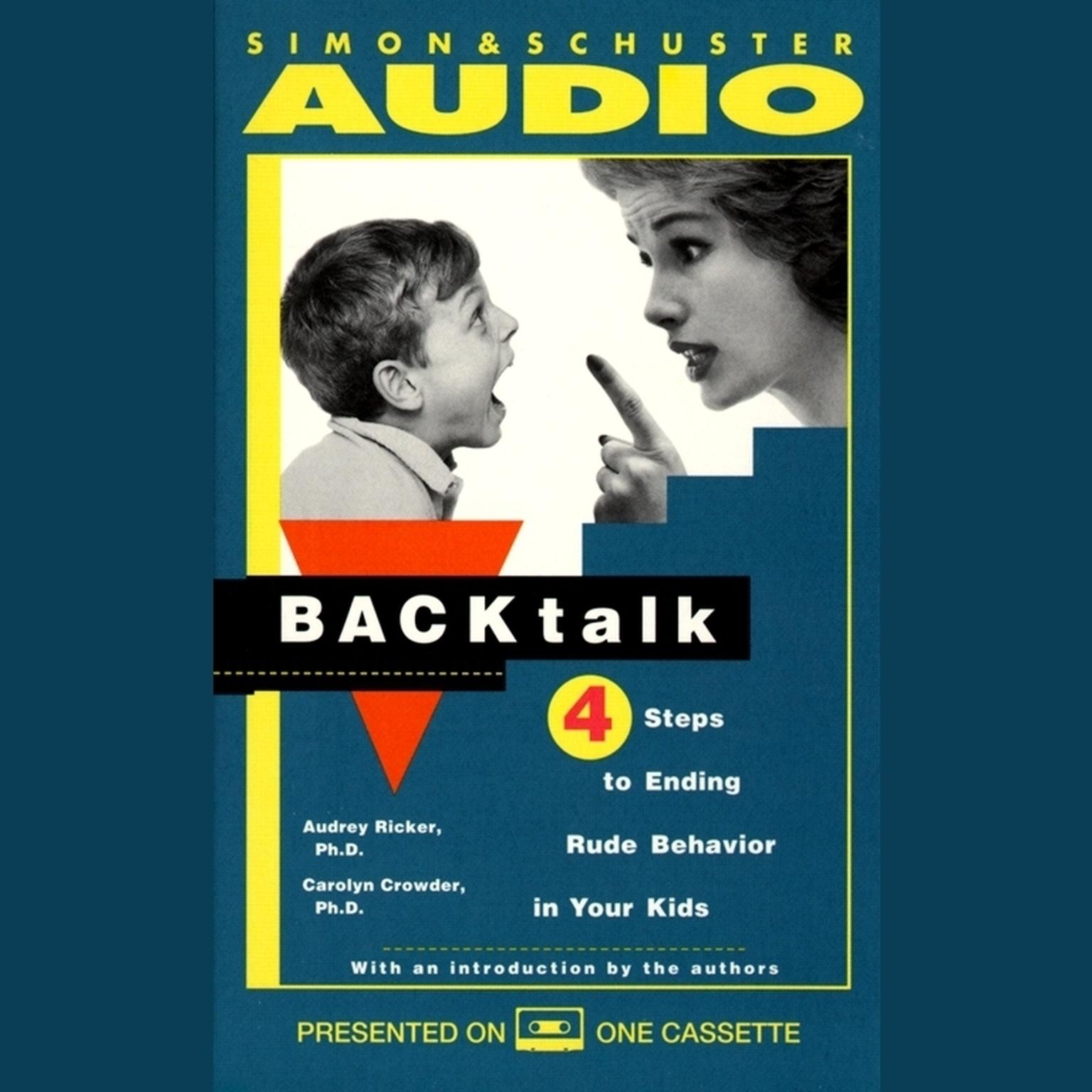 Backtalk (Abridged): 3 Steps to Stop It before the Tears and Tantrums Start Audiobook, by Audrey Ricker