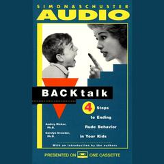 Backtalk: 3 Steps to Stop It before the Tears and Tantrums Start Audiobook, by Audrey Ricker