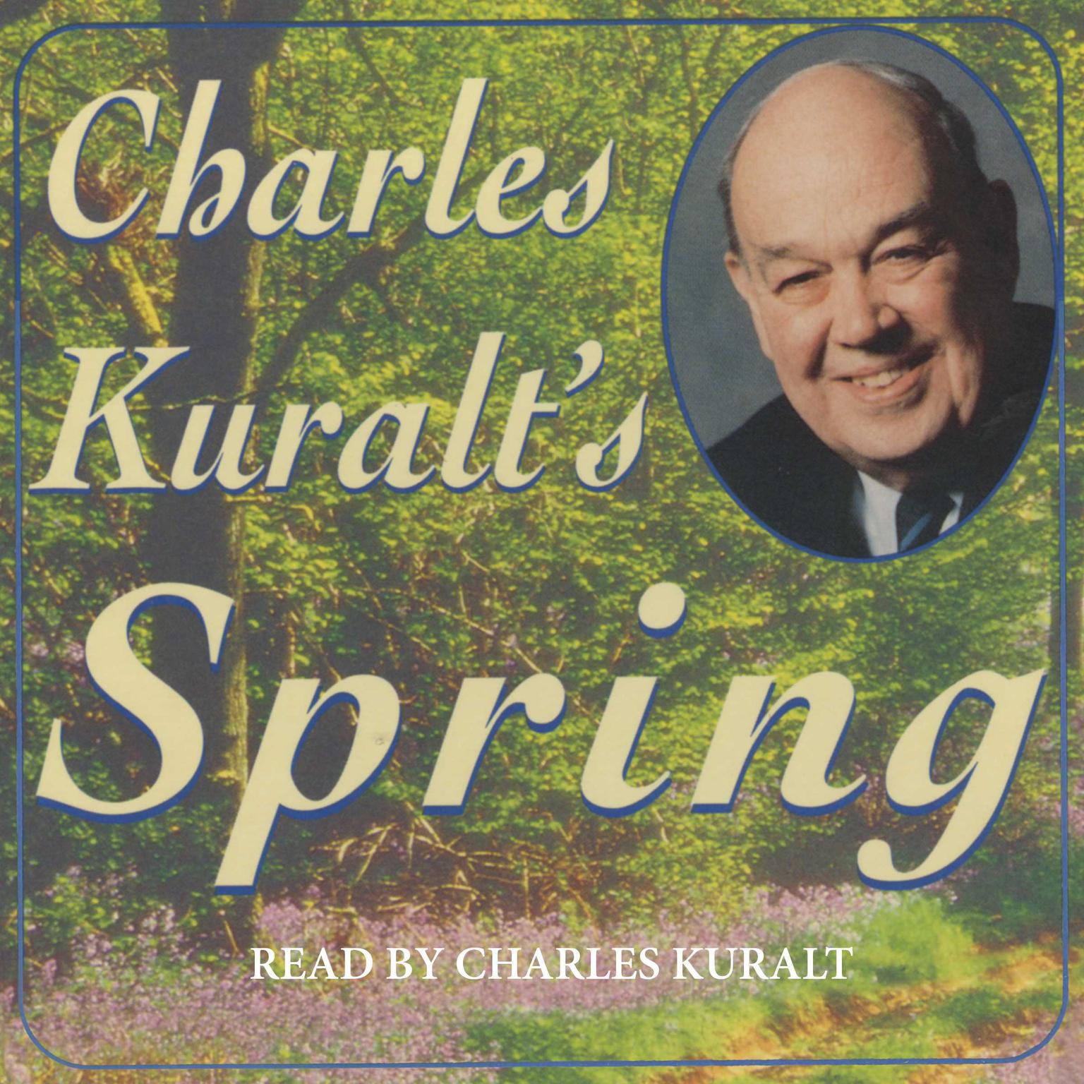 Charles Kuralts Spring (Abridged) Audiobook, by Charles Kuralt