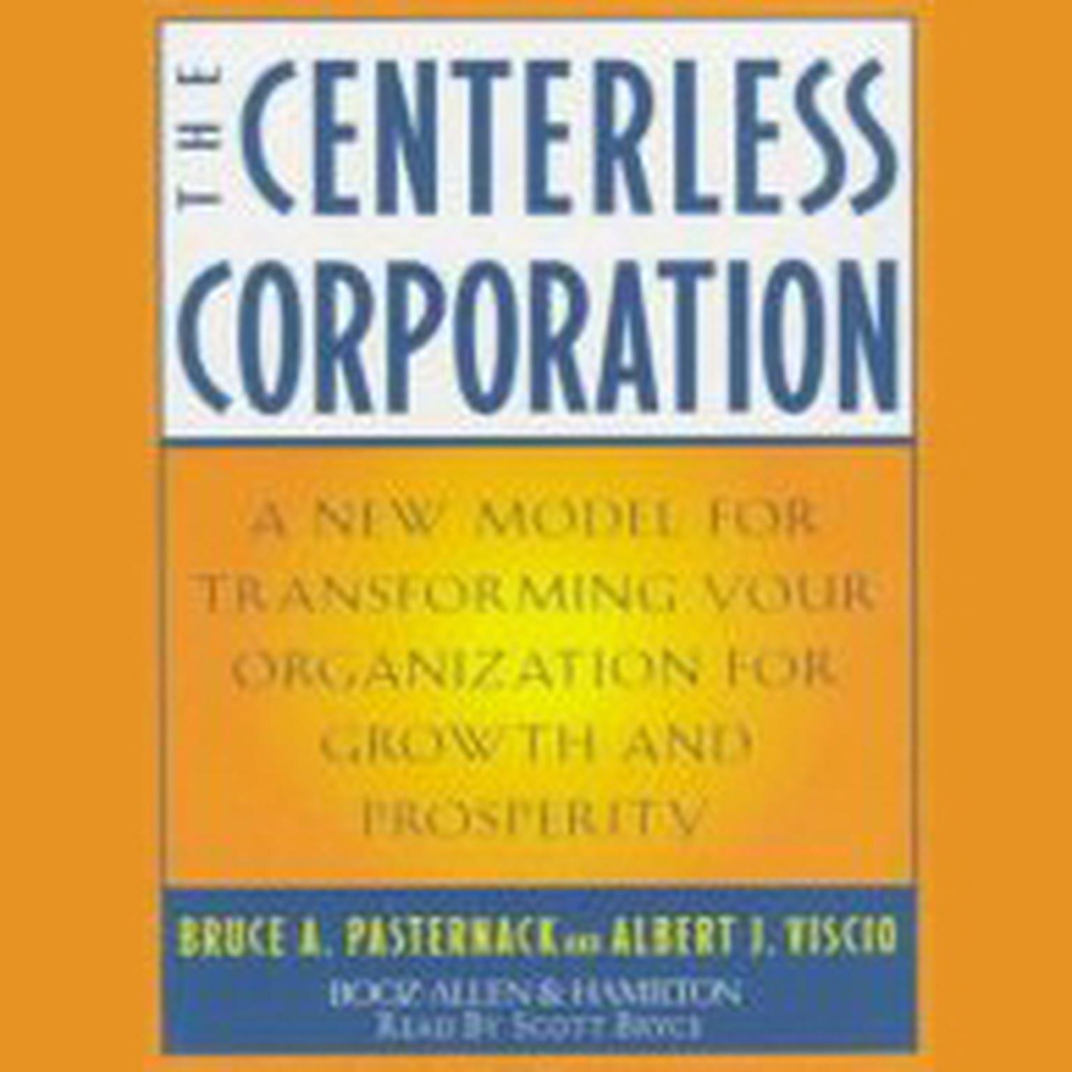 The Centerless Corporation (Abridged): A New Model for Transforming Your Organization for Growth and Prosperity Audiobook, by Bruce A. Pasternack