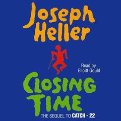 Closing Time: The Sequel to Catch-22 Audiobook, by Joseph Heller