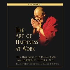 The Art of Happiness at Work Audiobook, by His Holiness the Dalai Lama