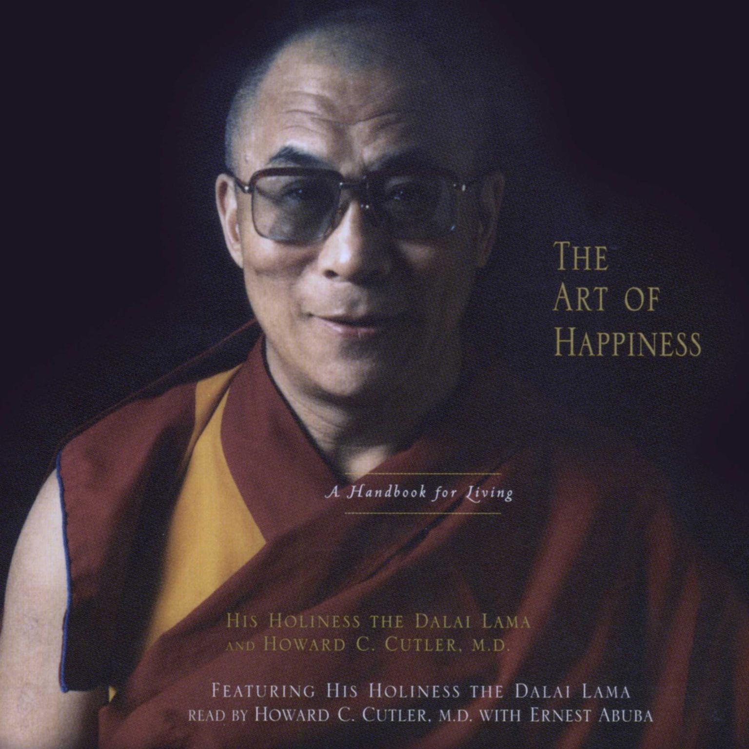 The Art Of Happiness (Abridged): A Handbook For Living Audiobook, by His Holiness the Dalai Lama