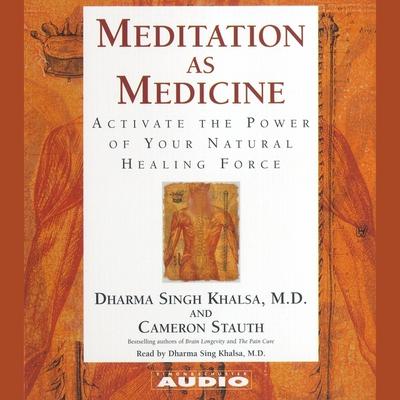 Meditation as Medicine: Activate the Power of Your Natural Healing Force Audiobook, by 