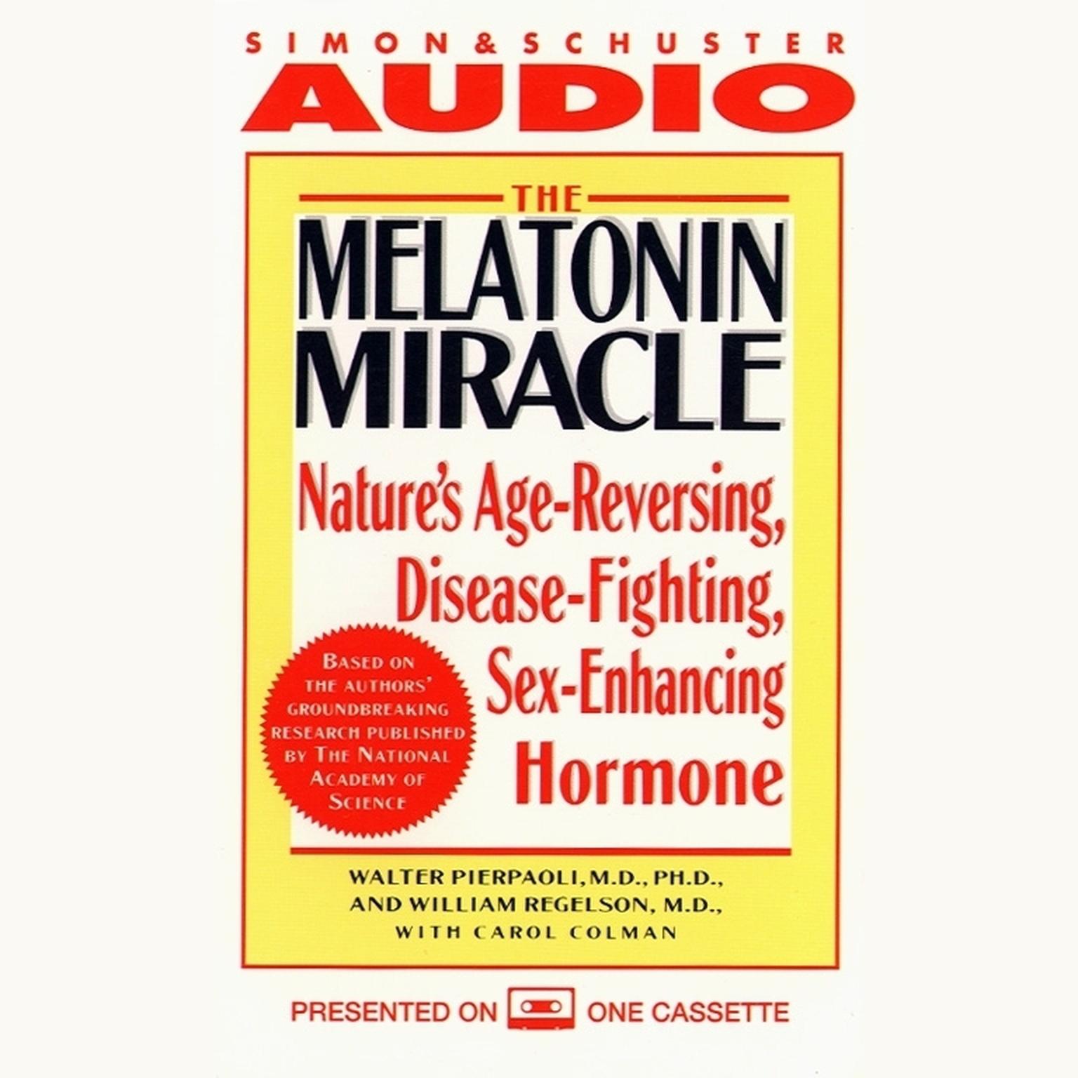 The Melatonin Miracle (Abridged): Natures Age-Reversing, Disease-Fighting, Sex-Enhancing Hormone Audiobook, by Walter Pierpaoli