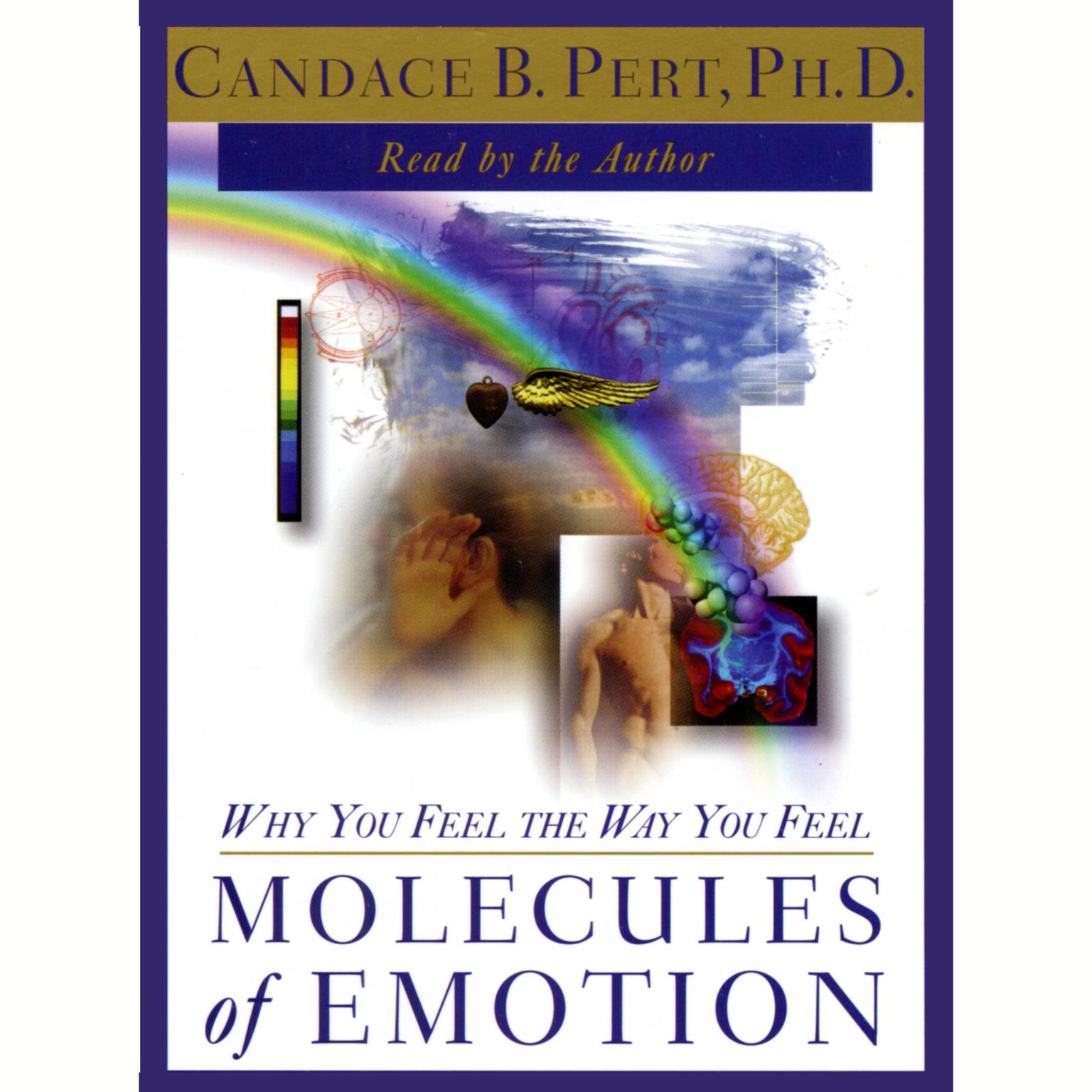 Molecules of Emotion (Abridged): Why You Feel the Way You Feel Audiobook, by Candace B. Pert
