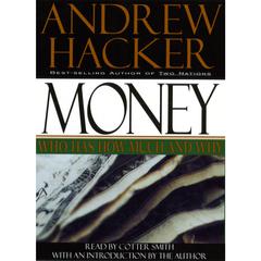 Money: Who Has How Much and Why Audiobook, by Andrew Hacker