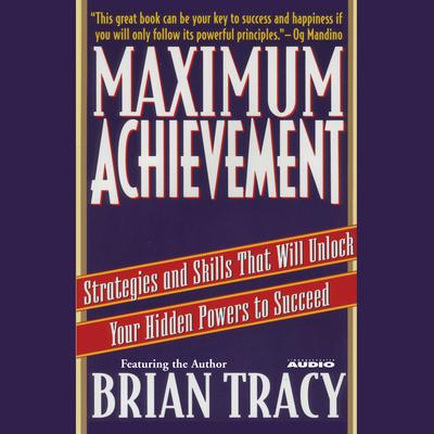 Maximum Achievement Audiobook, by Brian Tracy