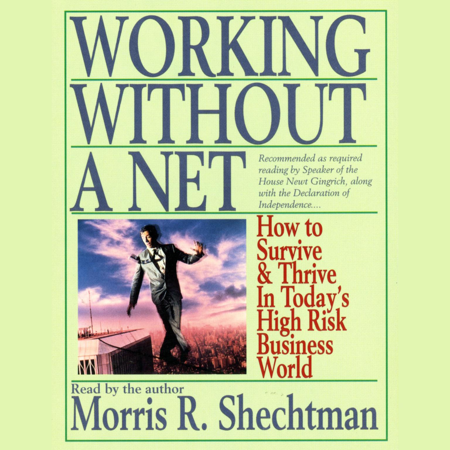 Working without a Net (Abridged): How to Survive and Thrive in Todays High Risk Business World Audiobook, by Morris R. Shechtman