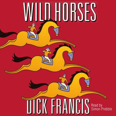 Wild Horses Audiobook, by 
