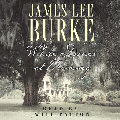 White Doves at Morning: A Novel Audiobook, by James Lee Burke