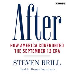 After: How America Confronted the September 12 Era Audiobook, by Steven Brill