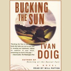 Bucking the Sun: A Novel Audiobook, by Ivan Doig