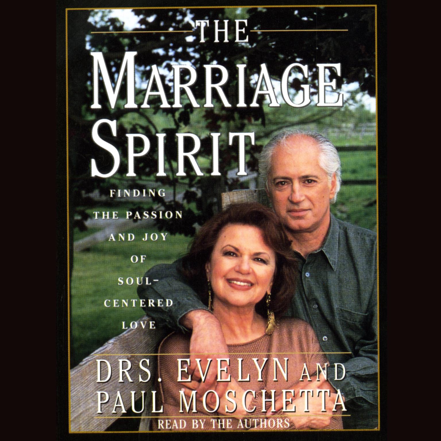 The Marriage Spirit (Abridged): Finding the Passion and Joy of Soul-Centered Love Audiobook, by Evelyn Moschetta