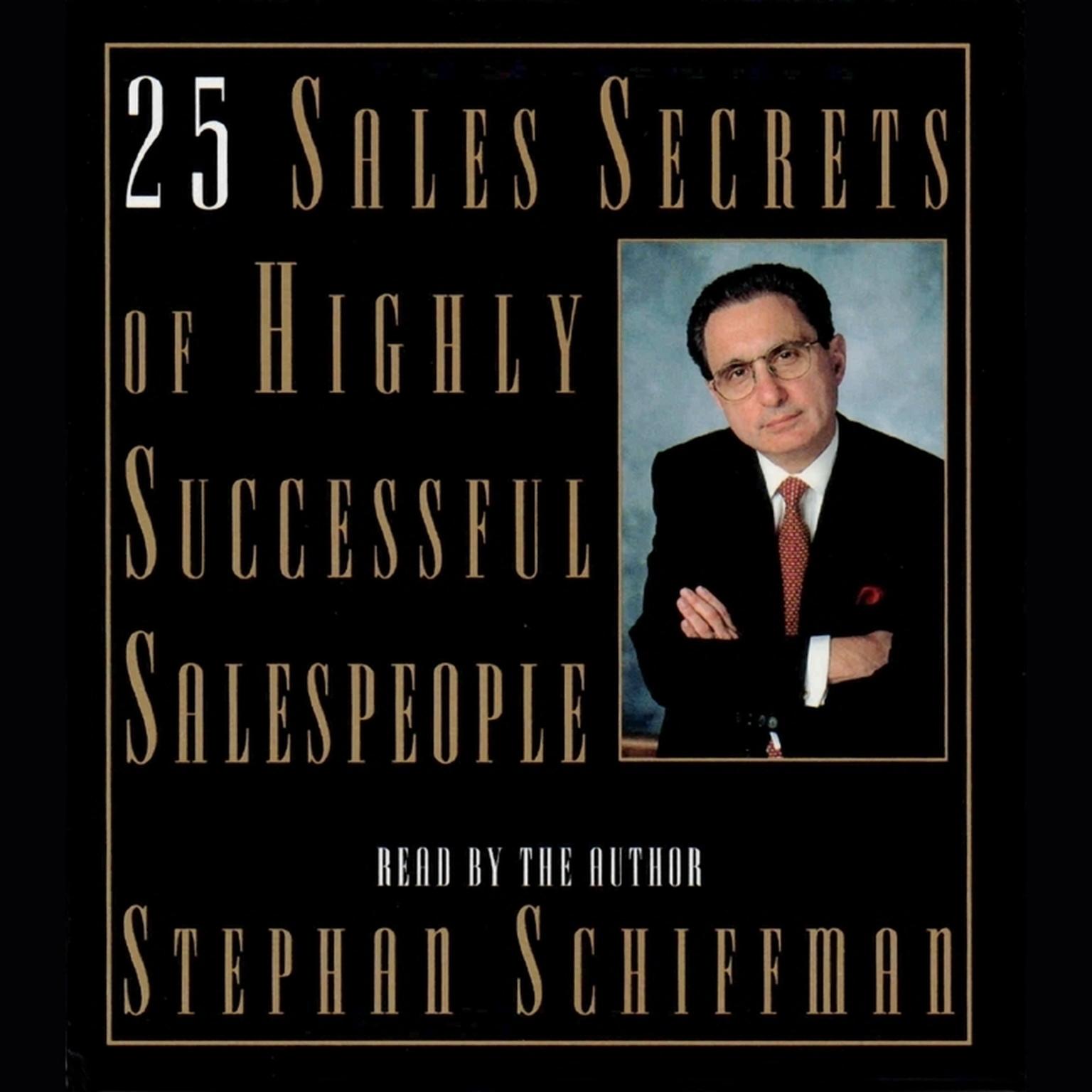 25 Sales Secrets Of Highly Successful Salespeople (Abridged) Audiobook, by Stephan Schiffman