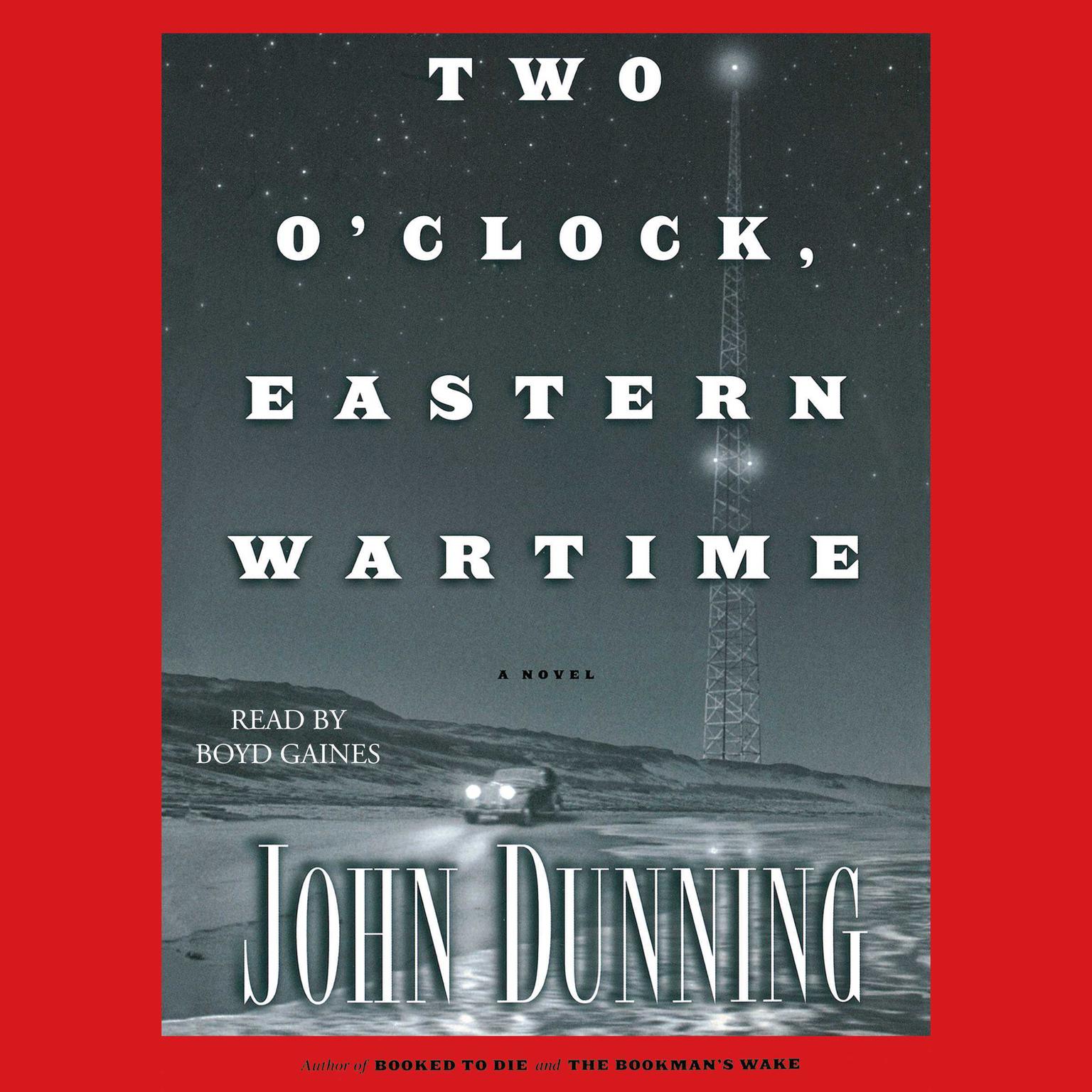 Two OClock, Eastern Wartime (Abridged): A Novel Audiobook, by John Dunning