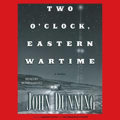 Two O'Clock, Eastern Wartime: A Novel Audiobook, by John Dunning