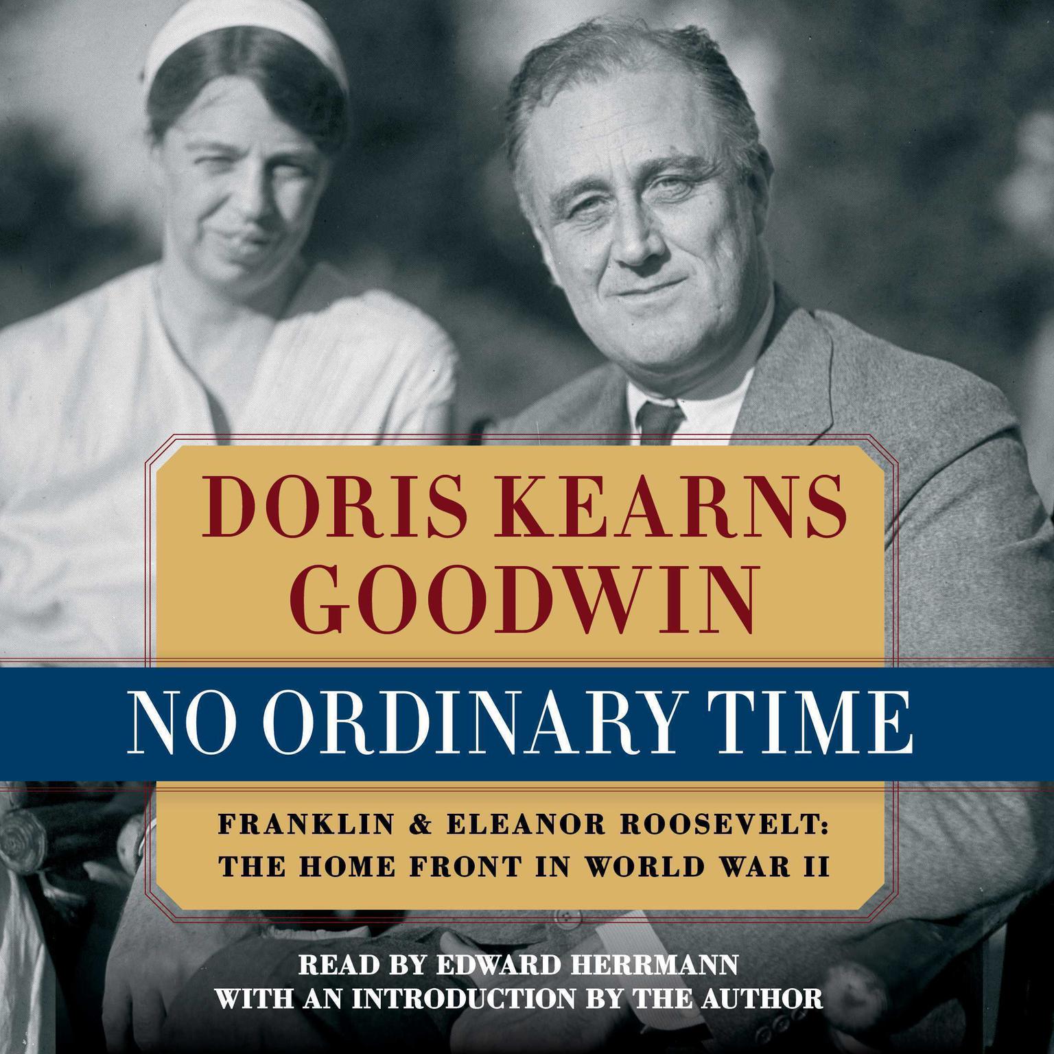 No Ordinary Time (Abridged): Franklin and Eleanor Roosevelt, The Home Front in World War II Audiobook, by Doris Kearns Goodwin