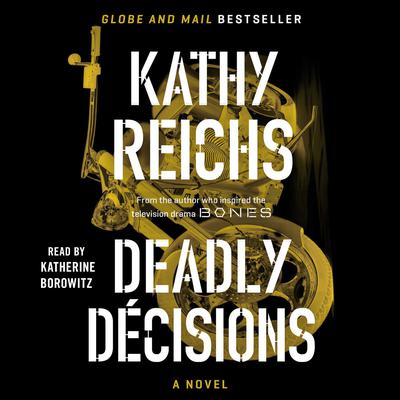 Deadly Decisions: A Novel Audiobook, by Kathy Reichs