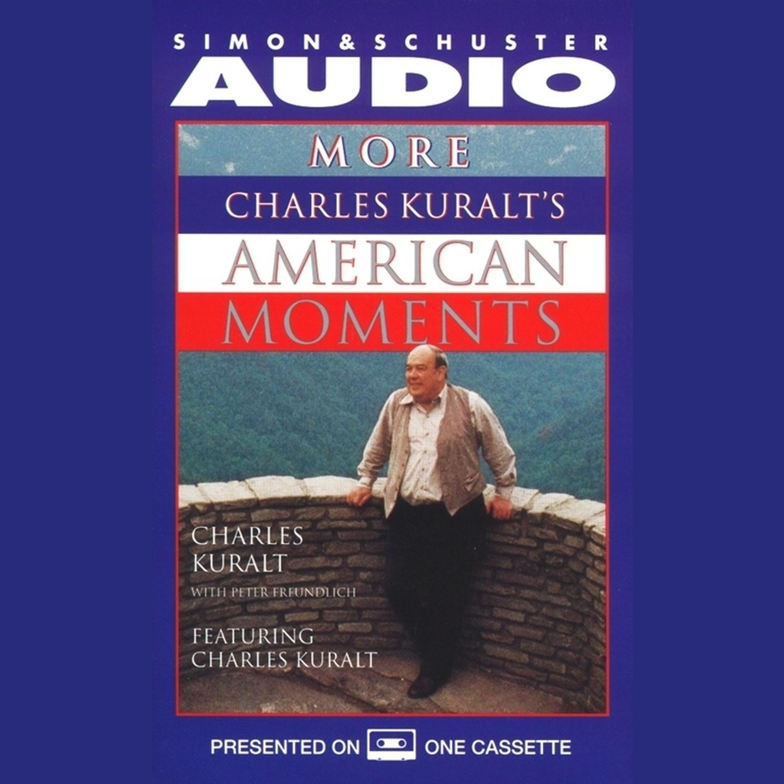 More Charles Kuralts American Moments (Abridged) Audiobook, by Charles Kuralt