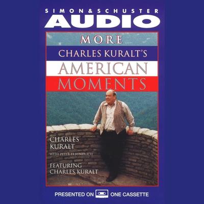 More Charles Kuralts American Moments Audiobook, by Charles Kuralt
